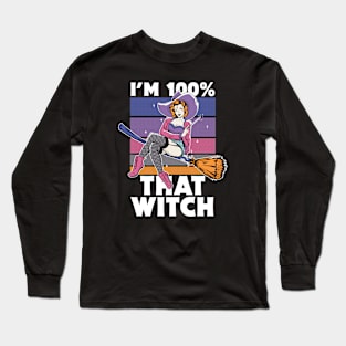 I'm 100% That Witch // Funny Vintage Halloween Witch Long Sleeve T-Shirt